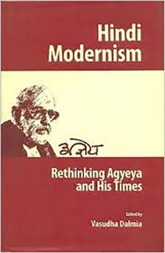 Book cover: Hindi Modernism: Rethinking Agyeya and his Times