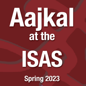 Aajkal at the ISAS